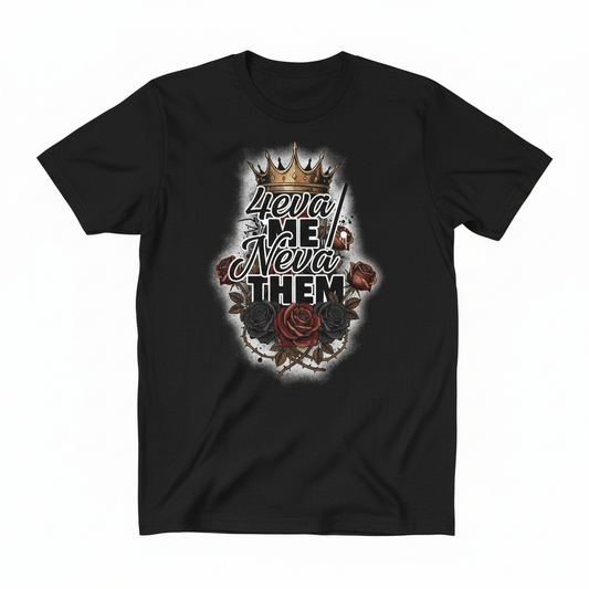 4eva Me Neva Them Black T-Shirt