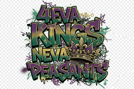 4eva Kings Neva Peasants Graffiti Mardi Gras DTF Transfer Sheet - Purple Green Gold - TaggEt Dezignz