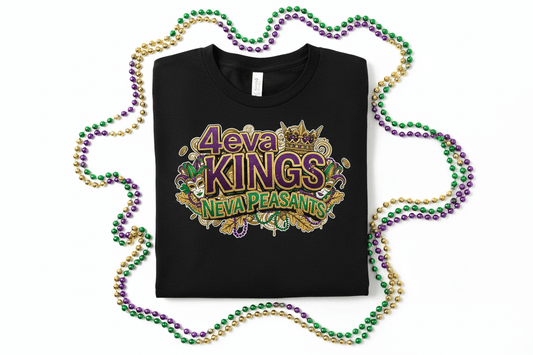 4eva Kings Neva Peasants Mardi Gras T-Shirt - Purple Green Gold - TaggEt Dezignz
