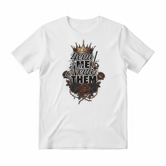 4eva Me Neva Them T-Shirt - Fierce Independence Valentine's Design - TaggEt Dezignz