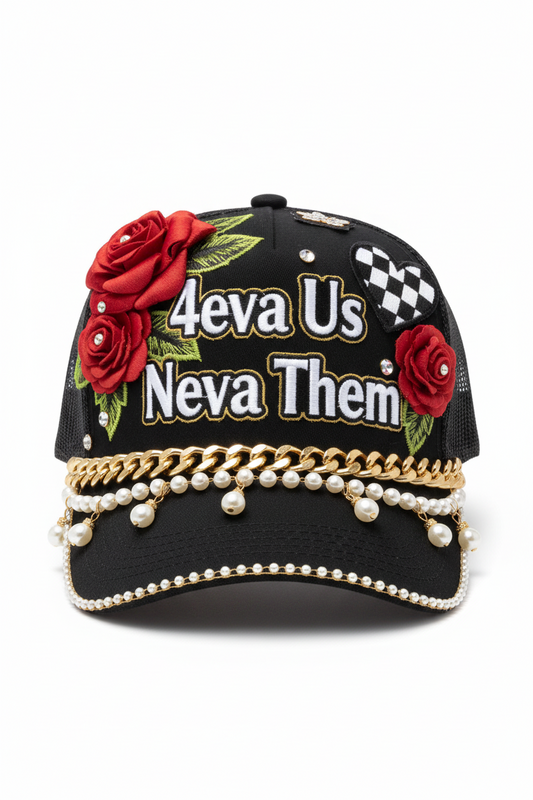 4eva Us Neva Them Embellished Trucker Hat-Street Royalty • Hand‑Detailed • Signature Brand Piece