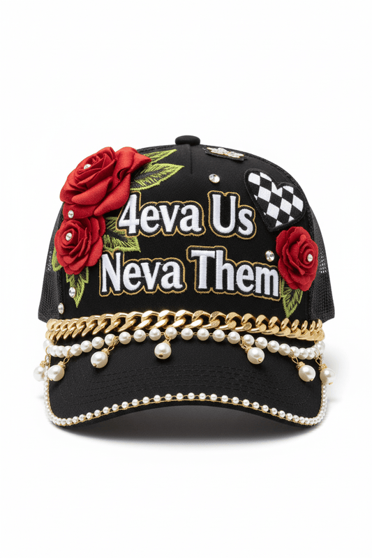 4eva Us Neva Them Embellished Trucker Hat-Street Royalty • Hand‑Detailed • Signature Brand Piece - TaggEt Dezignz