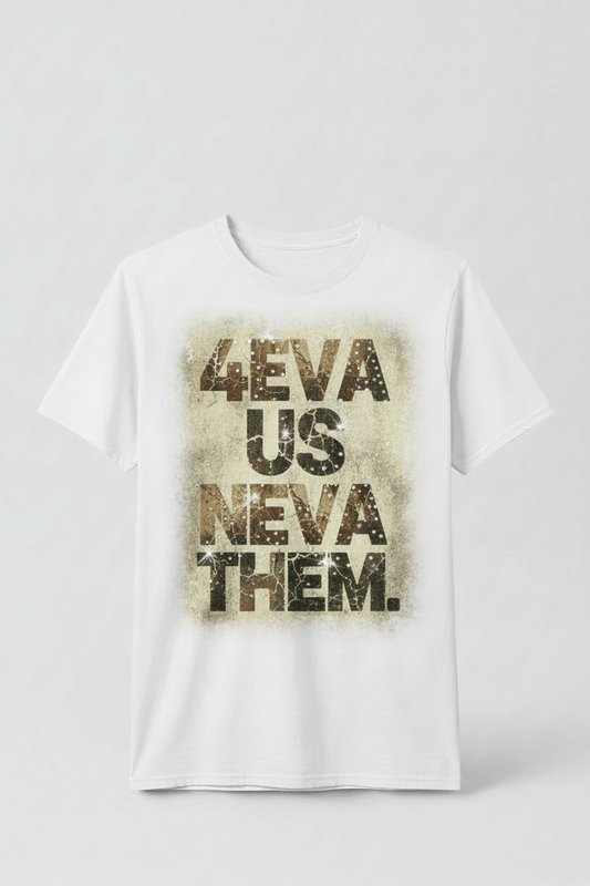 4eva Us Neva Them — Grunge Faded Edge DTF Transfer Sheet - TaggEt Dezignz