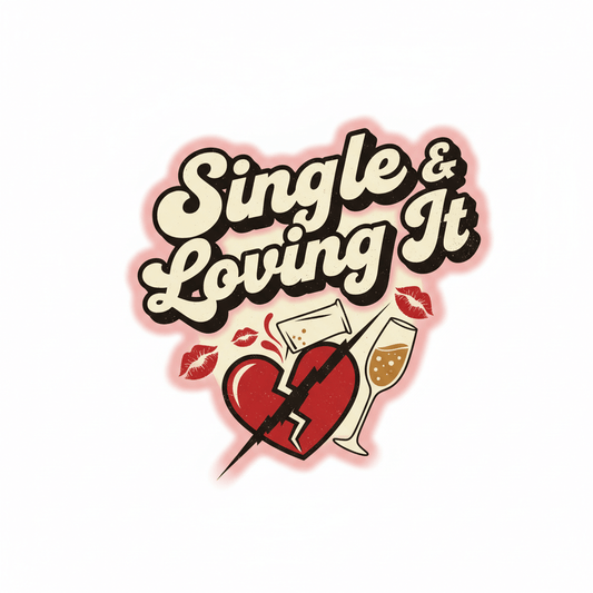 Single & Loving It DTF Transfer Sheet - Sassy Anti-Valentine's Design - TaggEt Dezignz
