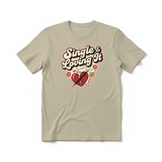 Single & Loving It Tan T-Shirt