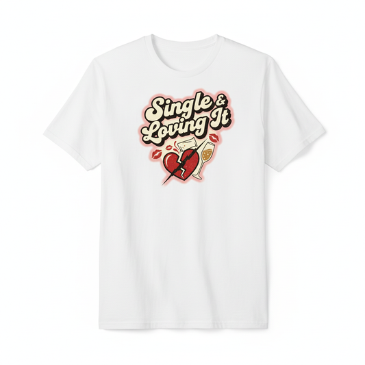 Single & Loving It White T-Shirt